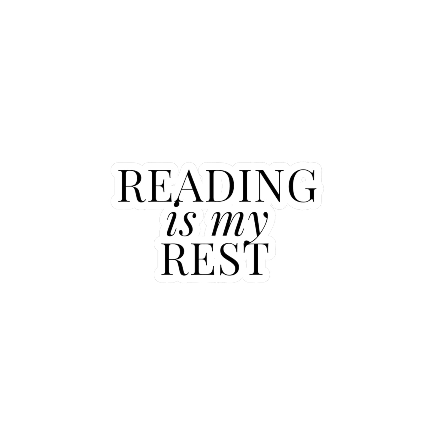 Reading is my Rest Sticker